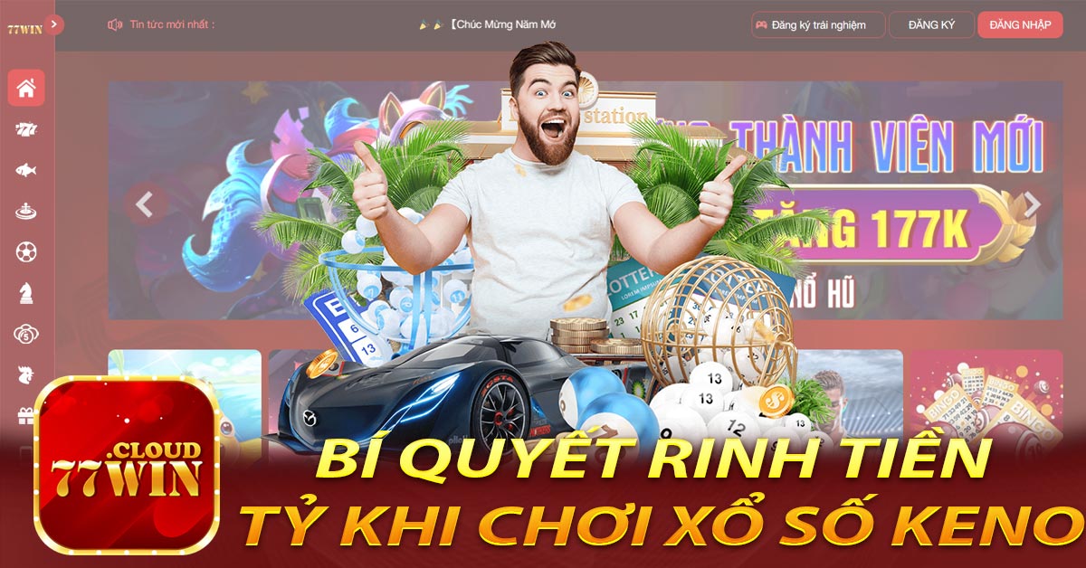 Bí Quyết Rinh Tiền Tỷ khi Chơi Xổ Số Keno