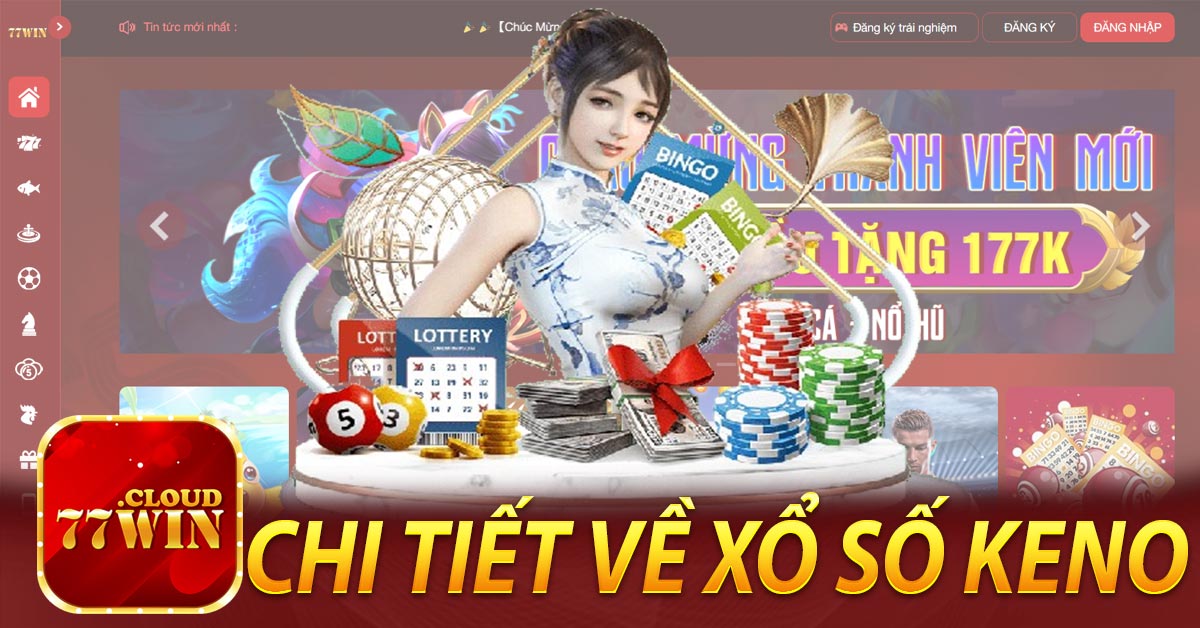 Chi Tiết Về Xổ Số Keno