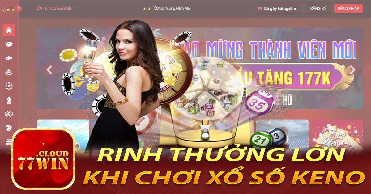 Rinh Thưởng Lớn khi Chơi Xổ Số Keno