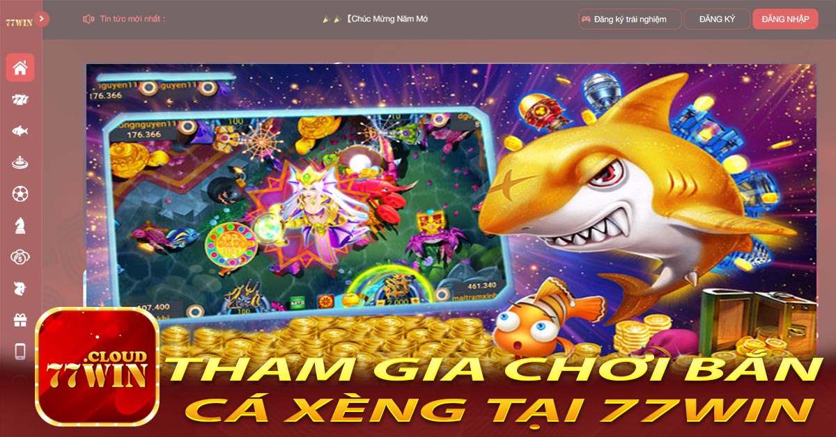 tham gia chơi Bắn cá xèng tại 77win